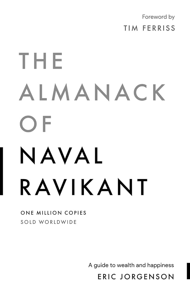 The Almanack of Naval Ravikant — Eric Jorgenson